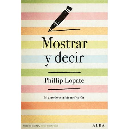 Libro. MOSTRAR Y DECIR - EL ARTE DE ESCRIBIR NI FICCIÓN