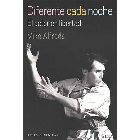 Libro. DIFERENTE CADA NOCHE - EL ACTOR EN LIBERTAD