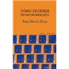Libro. CÓMO ESCRIBIR UN MICRORELATO