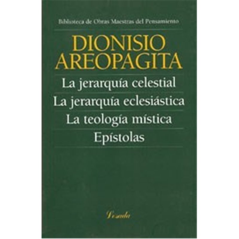 Libro. LA JERARQUÍA CELESTIAL - LA JERARQUÍA ECLESIÁSTICA - LA TEOLOGÍA MÍSTICA - EPÍSTOLAS. Dionisio Areopagita