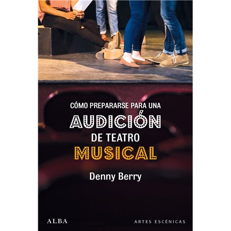 Libro. CÓMO PREPARARSE PARA UNA AUDICIÓN DE TEATRO MUSICAL