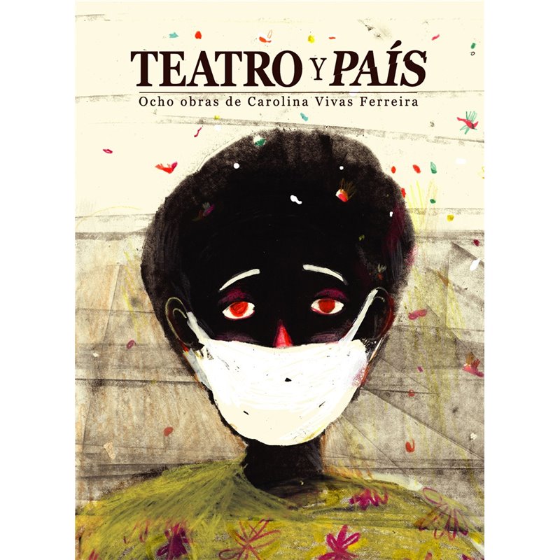 Libro. TEATRO Y PAÍS. Ocho obras de Carolina Vivas Ferreira