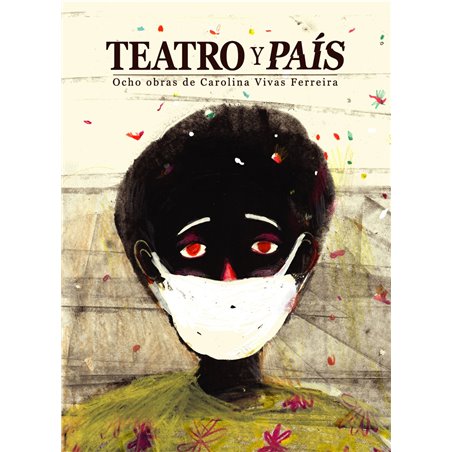 Libro. TEATRO Y PAÍS. Ocho obras de Carolina Vivas Ferreira