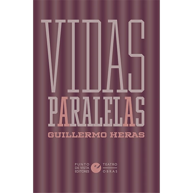 Libro. VIDAS PARALELAS. Guillermo Heras