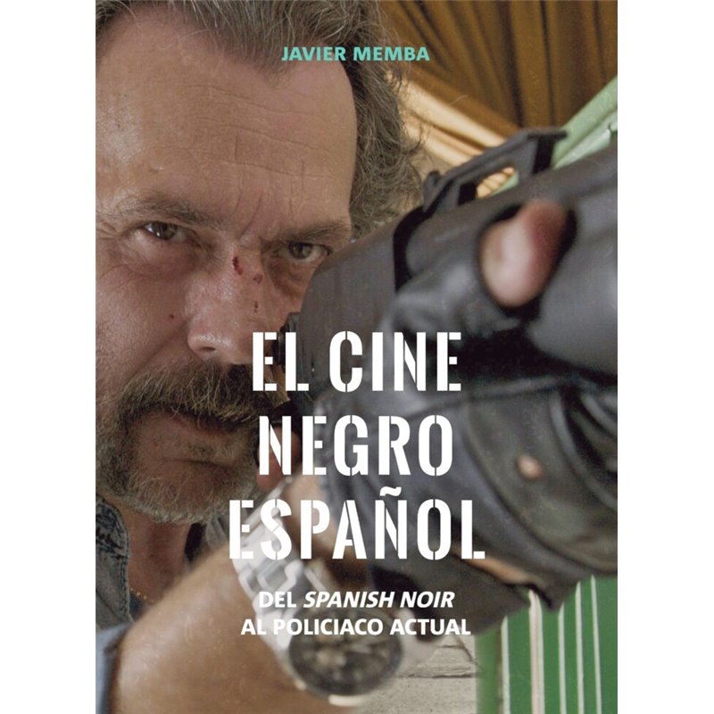 Libro. EL CINE NEGRO ESPAÑOL. Del spanish noir al policiaco actual.