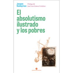 Libro. EL ABSOLUTISMO ILUSTRADO Y LOS POBRES