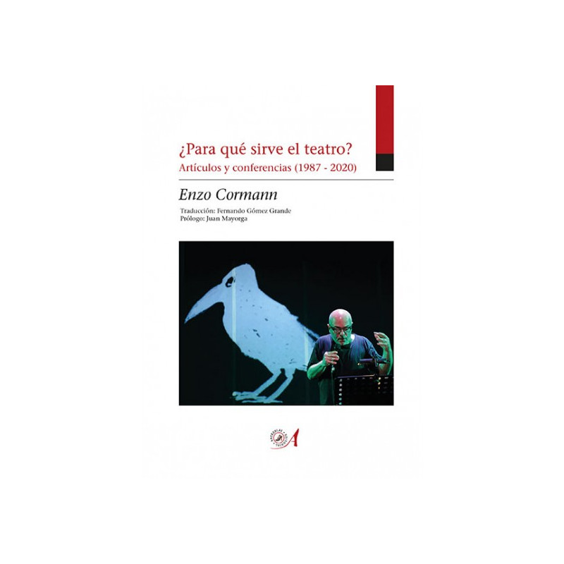Libro. ¿Para Qué Sirve El Teatro? Artículos Y Conferencias (1987-2020)