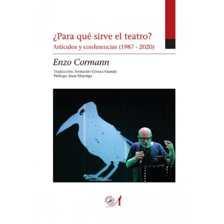 Libro. ¿Para Qué Sirve El Teatro? Artículos Y Conferencias (1987-2020)