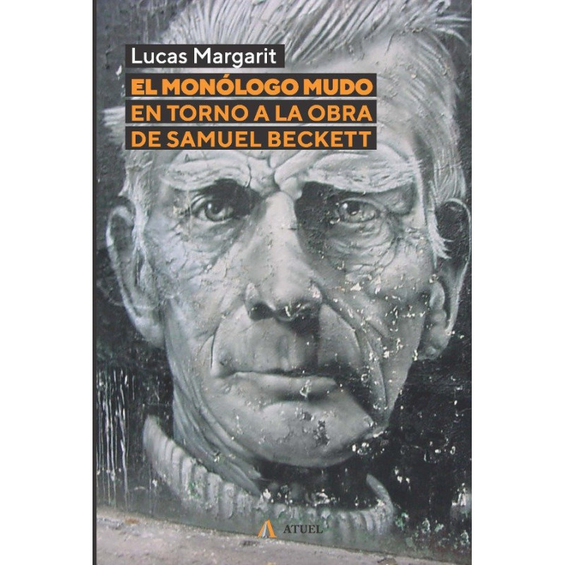 Libro. EL MONÓLOGO MUDO.  EN TORNO A LA OBRA DE SAMUEL BECKETT
