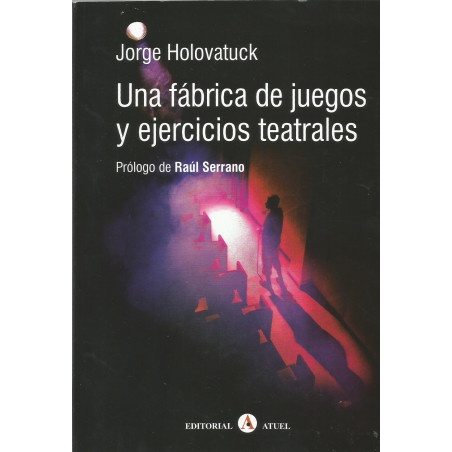 Libro. UNA FABRICA DE JUEGOS Y EJERCICIOS TEATRALES