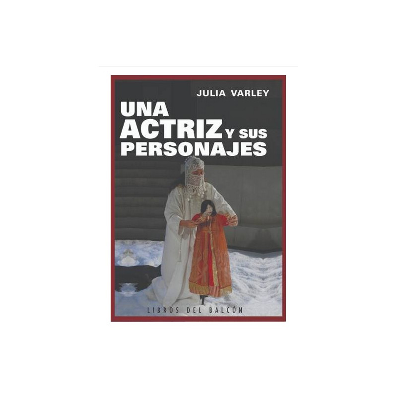 Libro. UNA ACTRIZ Y SUS PERSONAJES