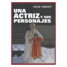 Libro. UNA ACTRIZ Y SUS PERSONAJES