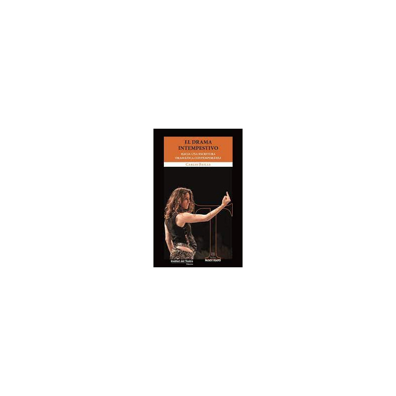 Libro. EL DRAMA INTEMPESTIVO - Hacia una escritura dramática contemporánea
