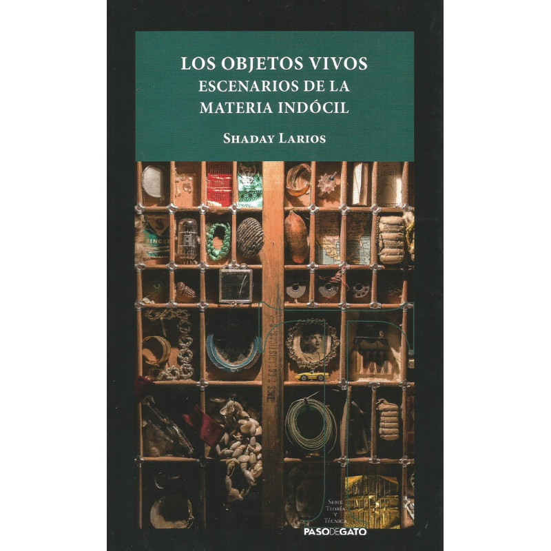 Libro. LOS OBJETOS VIVOS - ESCENARIOS DE LA MATERIA INDÓCIL