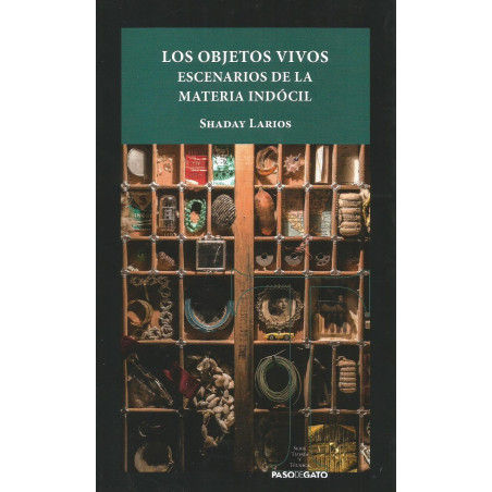 Libro. LOS OBJETOS VIVOS - ESCENARIOS DE LA MATERIA INDÓCIL