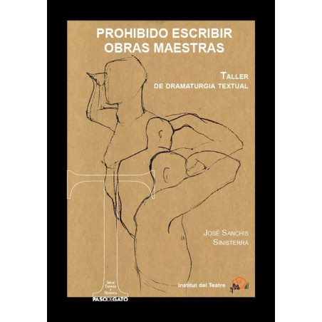 Libro. PROHIBIDO ESCRIBIR OBRAS MAESTRAS - TALLER DE DRAMATURGIA TEXTUAL
