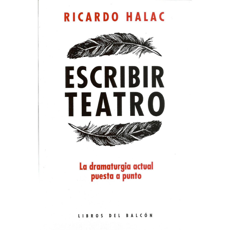 Libro. ESCRIBIR TEATRO - LA DRAMATURGIA ACTUAL PUESTA A PUNTO