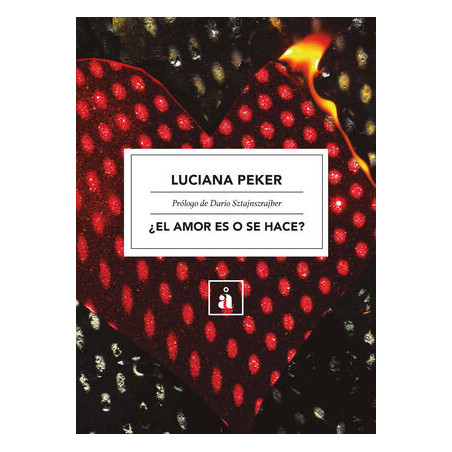Libro. ¿EL AMOR ES O SE HACE? Luciana Peker