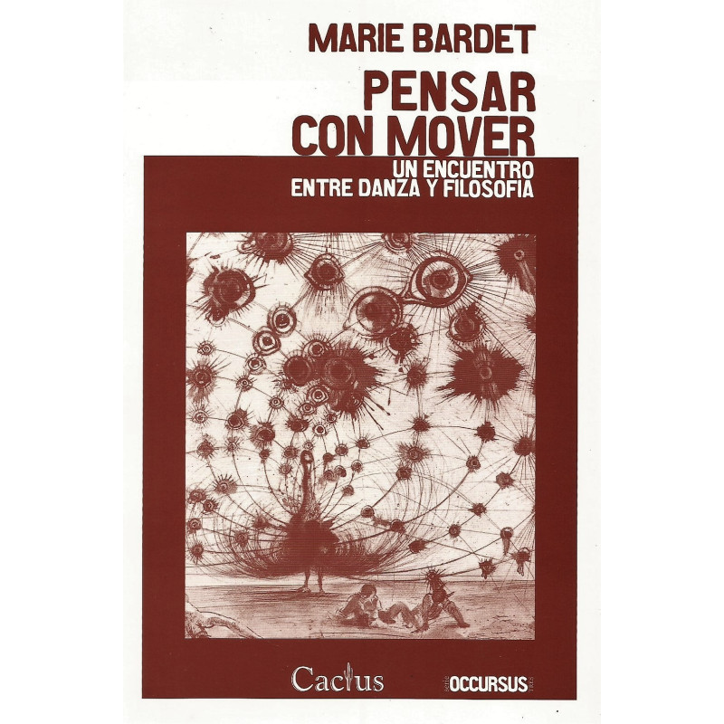 Libro. PENSAR CON MOVER - UN ENCUENTRO  ENTRE DANZA Y LA FILOSOFÍA