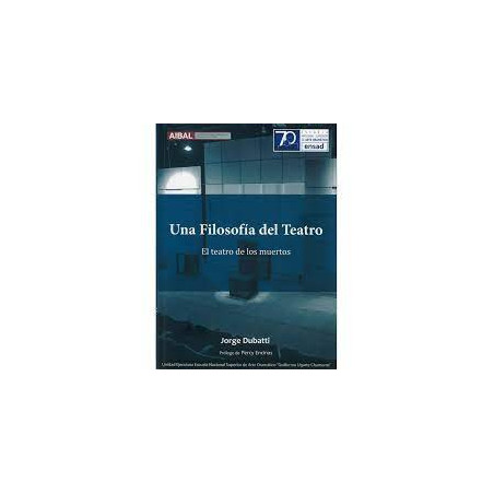 Libro. UNA FILOSOFÍA DEL TEATRO. El teatro de los muertos