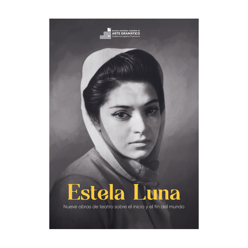Libro. ESTELA LUNA. Nueve obras de teatro sobre el inicio y el fin del mundo