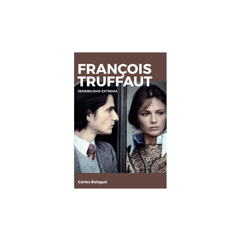 Libro. FRANCOIS TRUFFAUT. Sensibilidad extrema.