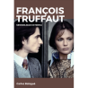 Libro. FRANCOIS TRUFFAUT. Sensibilidad extrema.