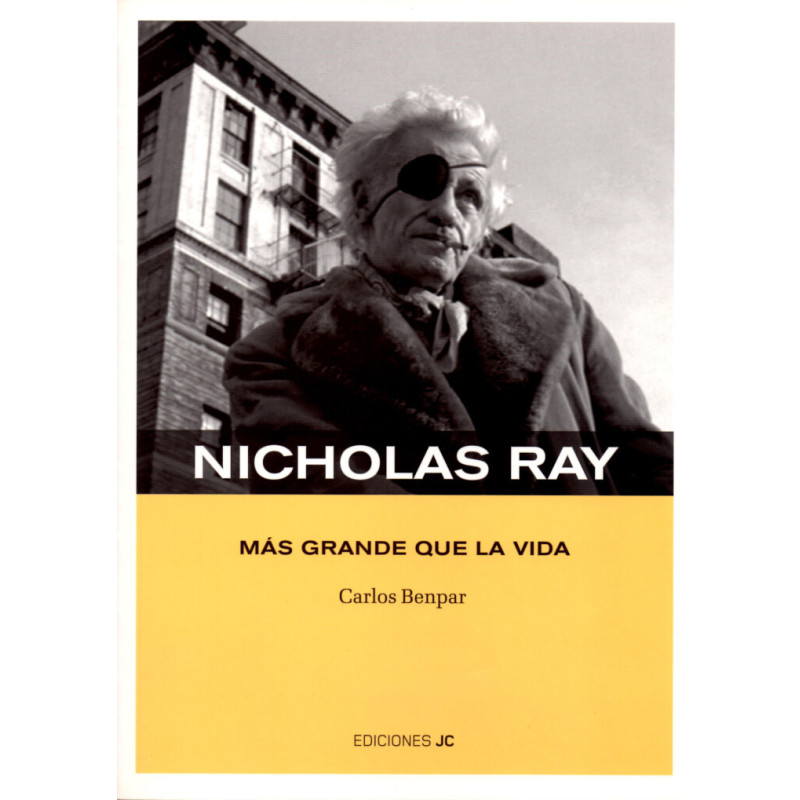 Libro. NICHOLAS RAY. Más grande que la vida.