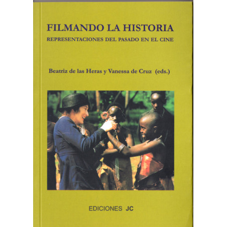 Libro. FILMANDO LA HISTORIA. Representaciones del pasado en el cine.