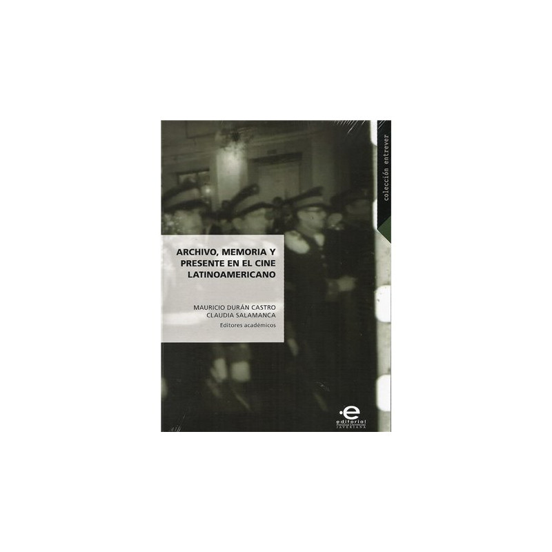 LIBRO. ARCHIVO, MEMORIA Y PRESENTE EN EL CINE LATINOAMERICANO