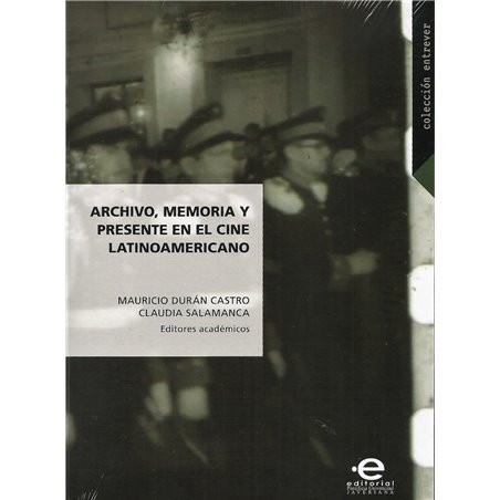 LIBRO. ARCHIVO, MEMORIA Y PRESENTE EN EL CINE LATINOAMERICANO