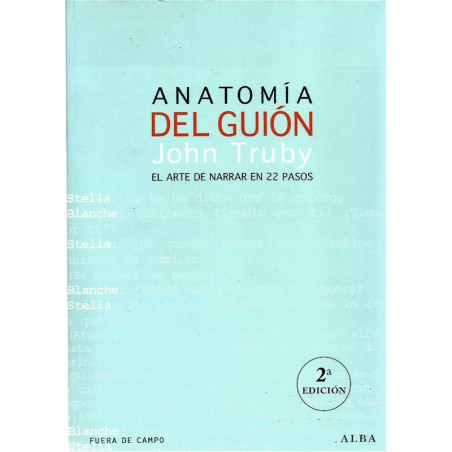 Libro. ANATOMÍA DEL GUIÓN - EL ARTE DE NARRAR EN 22 PASOS