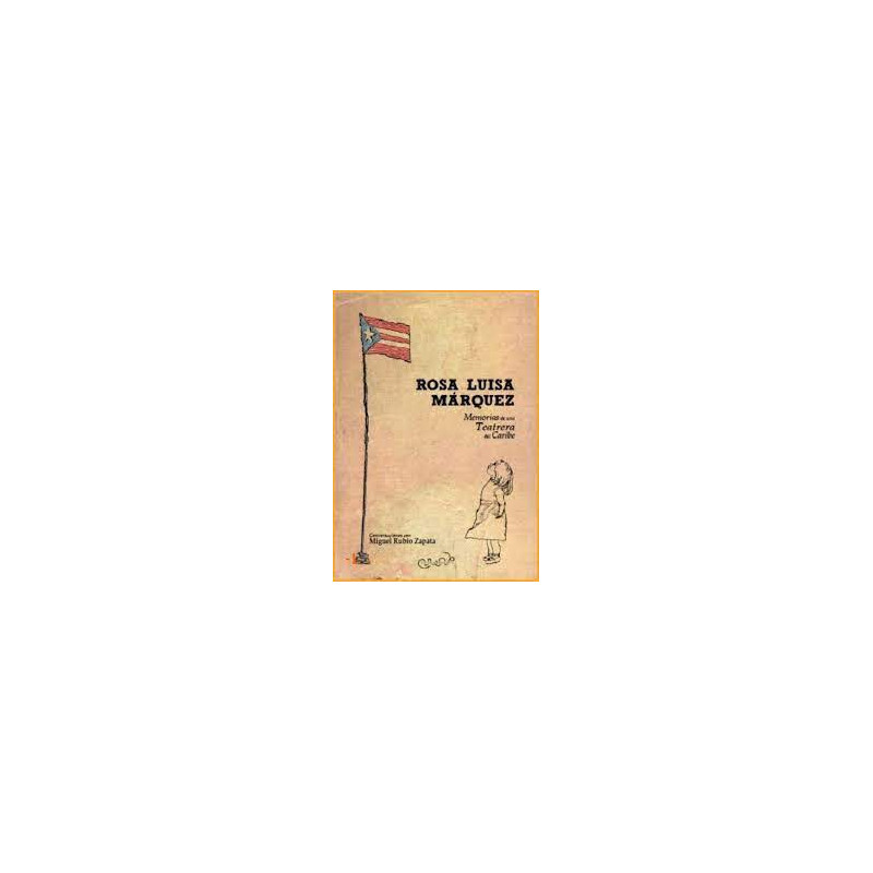 Libro. Rosa Luisa Márquez. Memorias de una teatrera del Caribe