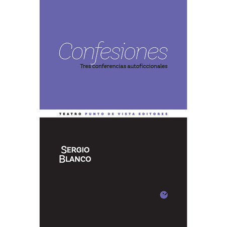 Libro. CONFESIONES. Tres conferencias autoficcionales. Sergio Blanco