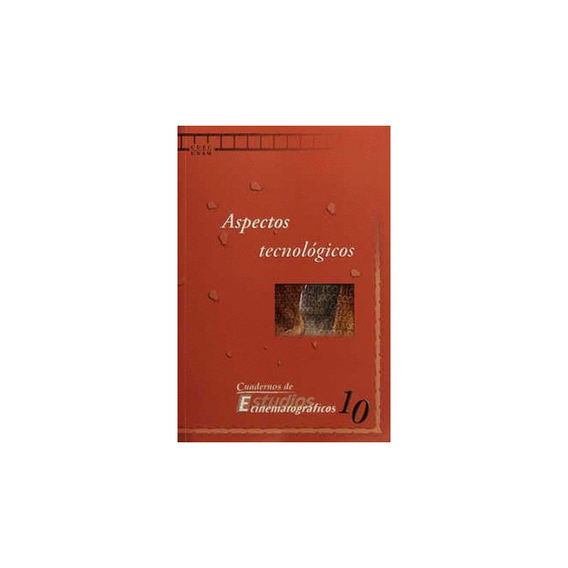 Libro. ASPECTOS TECNOLÓGICOS. Cuaderno de estudios cinematográficos 10