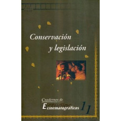 Libro. CONSERVACIÓN Y LEGISLACIÓN. Cuadernos de estudios cinematográficos 11