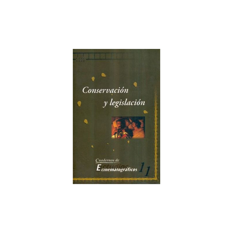 Libro. CONSERVACIÓN Y LEGISLACIÓN. Cuadernos de estudios cinematográficos 11
