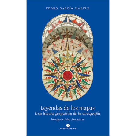 Libro. LEYENDAS DE LOS MAPAS. Una lectura geopoética de la cartografía