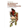 Libro. TÉCNICAS DE MAQUILLAJE PROFESIONAL Y CARACTERIZACIÓN
