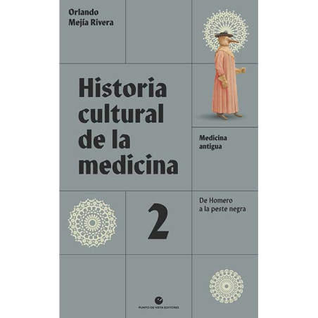 Libro. HISTORIA CULTURAL DE LA MEDICINA Vol. 2. Medicina antigua.