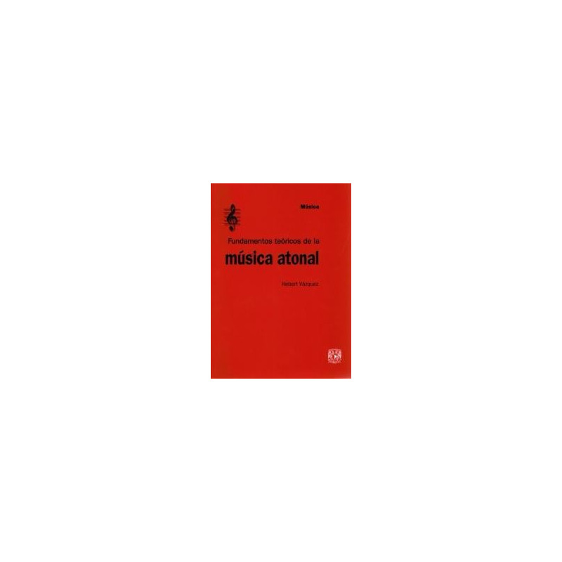 Libro. FUNDAMENTOS TEÓRICOS DE LA MÚSICA ATONAL