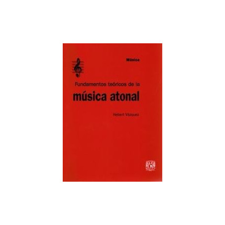 Libro. FUNDAMENTOS TEÓRICOS DE LA MÚSICA ATONAL