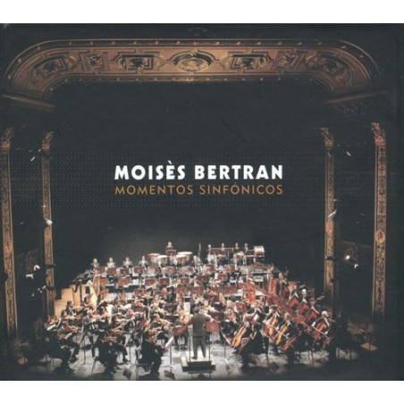 Libro-CD. MOMENTOS SINFÓNICOS - MOISÉS BERTRAN