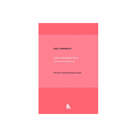 Libro. JOHANN SEBASTIAN BACH. Una herencia obligatoria