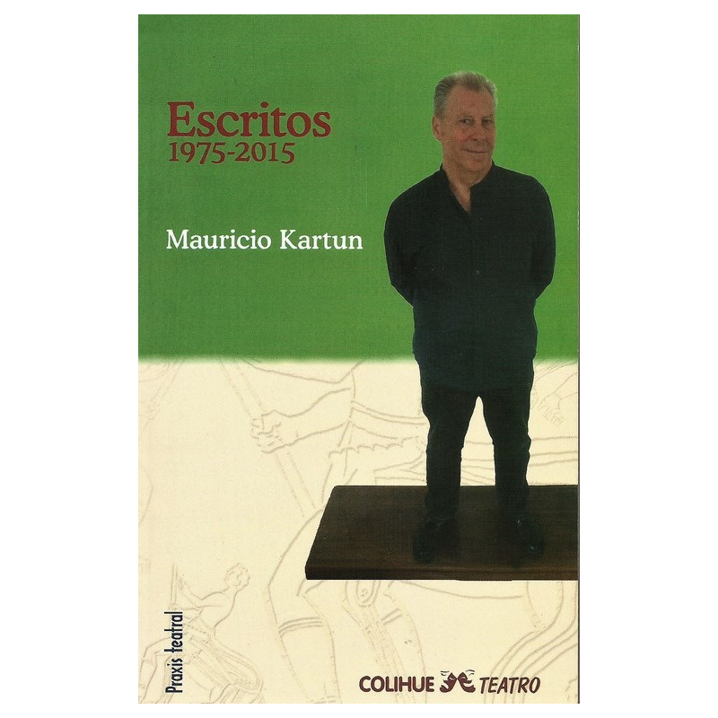 Libro. ESCRITOS 1975 - 2015 - MAURICIO KARTUN