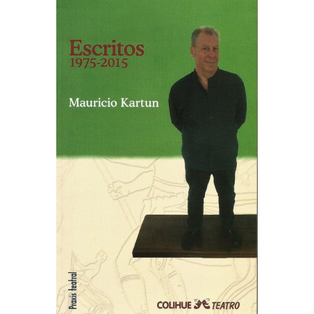 Libro. ESCRITOS 1975 - 2015 - MAURICIO KARTUN