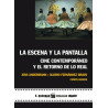 Libro. LA ESCENA Y LA PANTALLA - CINE CONTEMPORÁNEO Y EL RETORNO DE LO REAL