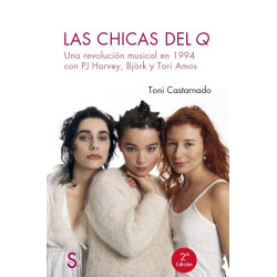 Libro. LAS CHICAS DEL Q - UNA REVOLUCION MUSICAL EN 1994 CON PJ HARVERY, BJORK Y TONI AMOS. Toni Castarnado