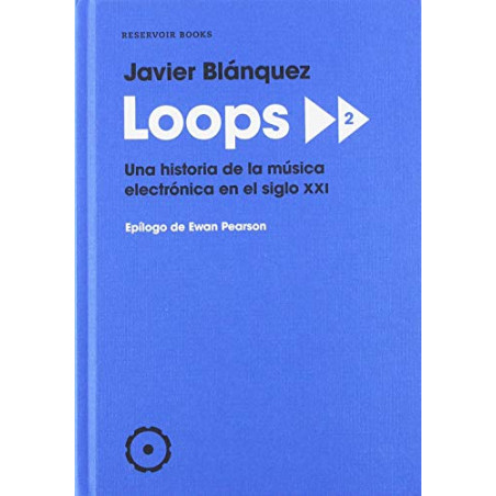 Libro. LOOPS 2, UNA HISTORIA DE LA MÚSICA ELECTRÓNICA EN EL SIGLO XX