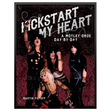 Libro. Kickstart My Heart - A Mötley Crüe Day-By-Day